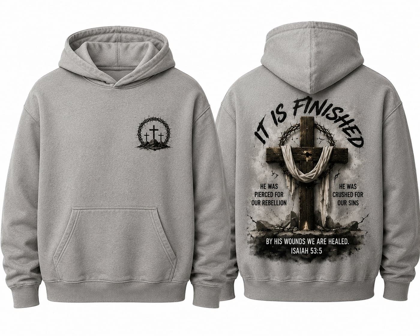 Grey custom hoodie shown front and back, with a small chest emblem and a full-back 'It is Finished' Isaiah 53:5 print