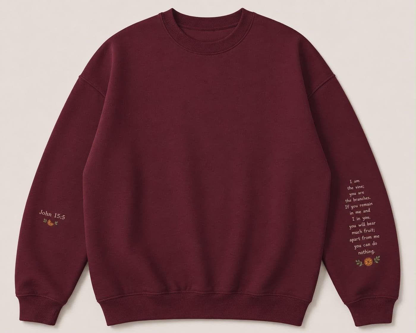 Burgundy custom sweatshirt with John 15:5 scripture printed down the sleeve
